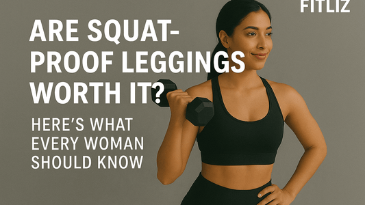 Are Squat-Proof Leggings Worth It? Here’s What Every Woman Should Know - Fitliz 